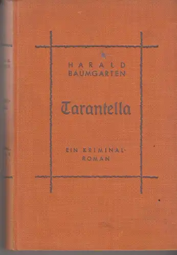 Buch: Tarantella, Ein Kriminalroman. Baumgarten, Harald, 1928, Georg Müller Vlg.