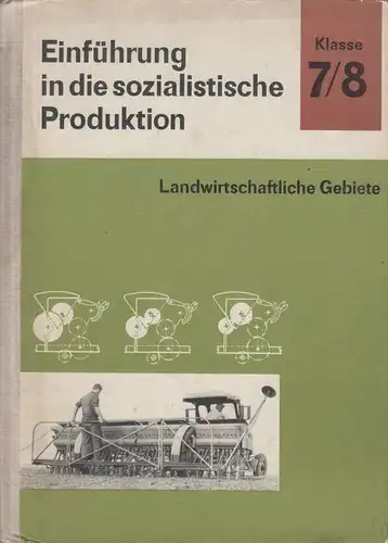 Buch: Einführung in die sozialistische Produktion. Klassen 7... Autorenkollektiv