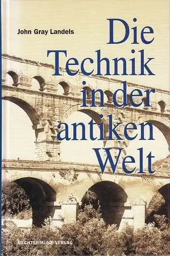 Buch: Die Technik in der antiken Welt, Landels, John Gray. 1999, gebraucht, gut