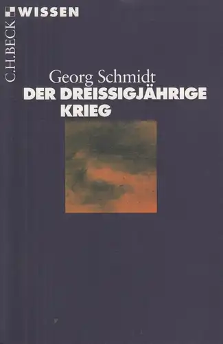 Buch: Der Dreißigjährige Krieg, Schmidt, Georg. Beck'sche Reihe, 2002, C.H. Beck