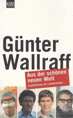 Buch: Aus der schönen neuen Welt, Wallraff, Günter. KiWi, 2009, gebraucht, gut