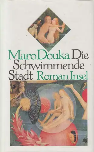 Buch: Die Schwimmende Stadt, Roman. Douka, Maro, 1991, Insel Verlag