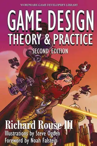 Buch: Game Design. Theory And Practice, Second Edition, Rouse III, Richard, 2005