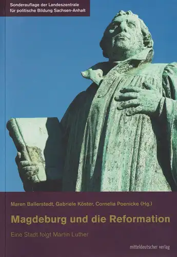Buch: Magdeburg und die Reformation, Ballerstedt, Maren, 2016, Mitteldeutscher