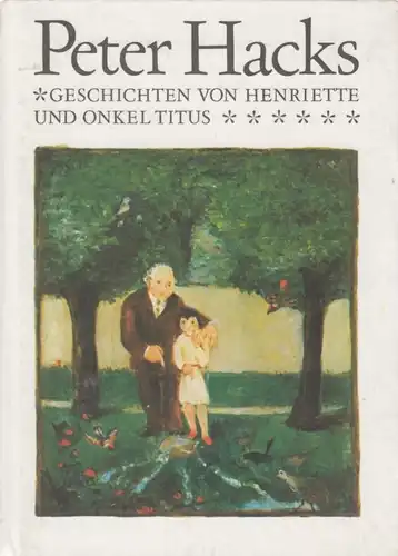 Buch: Geschichten von Henriette und Onkel Titus, Hacks, Peter. 1982