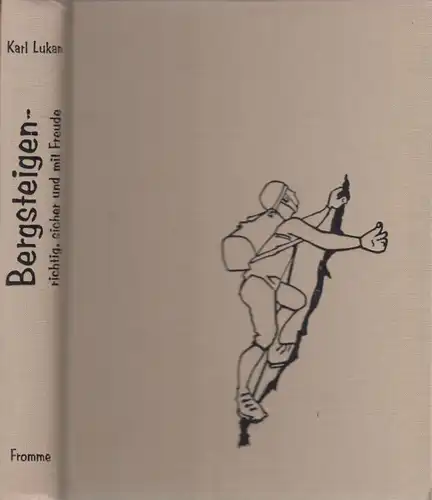 Buch: Bergsteigen, Lukan, Karl. Ca. 1970, Verlag Georg Fromme & Co