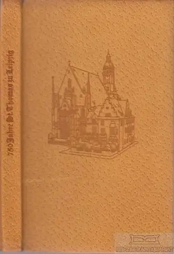 Buch: 750 Jahre St. Thomas zu Leipzig, Stiehl, Herbert. 1962, gebraucht, gut