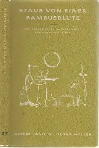 Buch: Staub von einer Bambusblüte, Schneider, Georg. 1955, gebraucht, gut