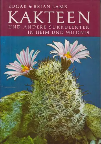 Buch: Kakteen, Lamb, Brian (u.a.), 1976, Neumann-Neudamm Verlag, gebraucht, gut