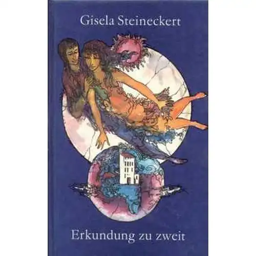 Buch: Erkundung zu zweit, Steineckert, Gisela. 1974, Henschel, gebraucht, gut