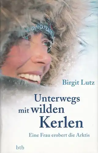 Buch: Unterwegs mit wilden Kerlen, Lutz, Birgit. 2012, btb Verlag