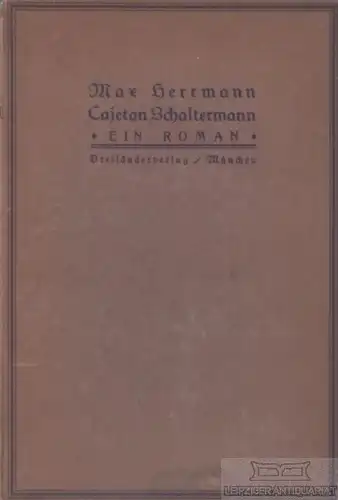 Buch: Cajetan Schaltermann, Hermann, Max. 1920, Dreiländerverlag, Ein Roman