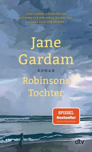 Buch: Robinsons Tochter, Gardam, Jane, 2022, dtv Verlagsgesellschaft, Roman