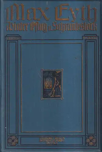 Buch: Hinter Pflug und Schraubstock, Max Eyth, Deutsche Verlags-Anstalt