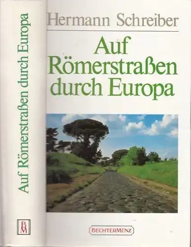 Buch: Auf Römerstraßen durch Europa, Schreiber, Hermann. 1991