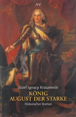 Buch: König August der Starke. Kraszewski, Jozef Ignacy, 1999 Aufbau Taschenbuch