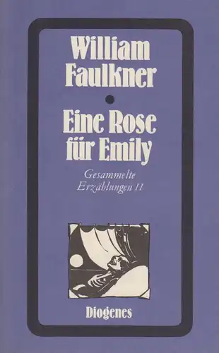 Buch: Eine Rose für Emily. Faulkner, William, Detebe, 1981, Diogenes Verlag