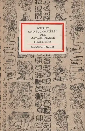 Insel-Bücherei 462, Schrift und Buchmalerei der Maya-Indianer, Krusche, Rolf