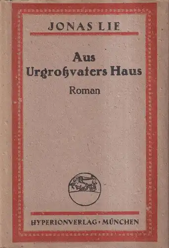 Buch: Aus Urgroßvaters Haus, Roman, Jonas Lie, ca. 1920, Hyperionverlag