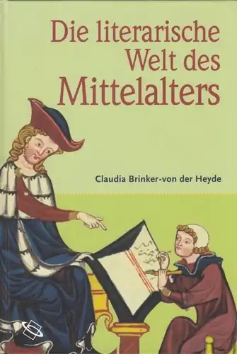 Buch: Die literarische Welt des Mittelalters, Brinker-von der Heyde, Claudia