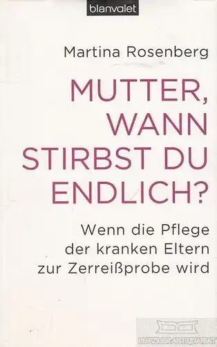 Buch: Mutter, wann stirbst du endlich?, Rosenberg, Martina. 2013, gebraucht, gut