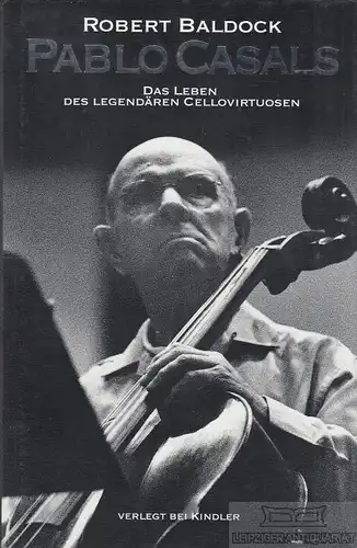 Buch: Pablo Casals, Baldock, Robert. 1994, Kindler Verlag, gebraucht, gut