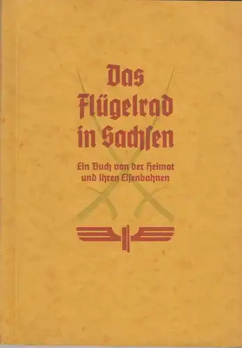Buch: Das Flügelrad in Sachsen, anonym, 1942,