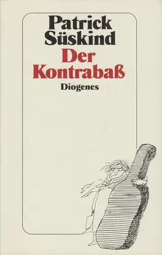 Buch: Der Kontrabaß, Süskind, Patrick. 1984, Diogenes Verlag, gebraucht, gut