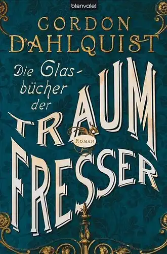 Buch: Die Glasbücher der Traumfresser. Dahlquist, Gordon, 2007, 10 Bände