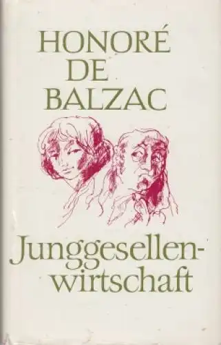 Buch: Junggesellenwirtschaft. Roman. Pierrette. Der Pfarrer von Tours... Balzac