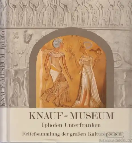 Buch: Knauf-Museum Iphofen Unterfranken, Seidl, M. / Zahn, E. / Schulz, R. uva