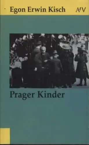 Buch: Prager Kinder, Kisch, Egon Erwin. AtV, 1991, Aufbau Taschenbuch Verlag