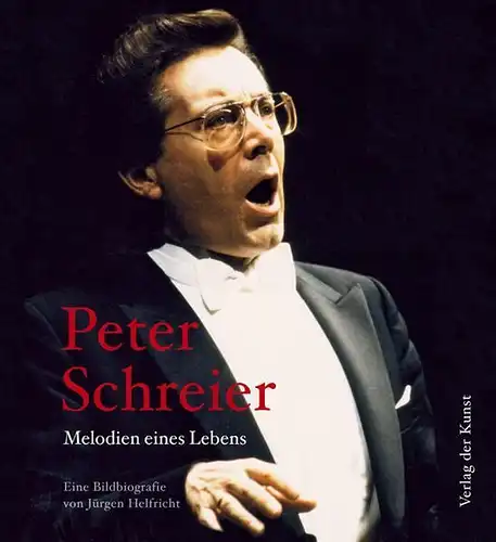 Buch: Peter Schreier, Helfricht, Jürgen, 2008, Verlag der Kunst, Bildbiografie