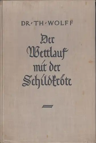 Buch: Der Wettlauf mit der Schildkröte, Wolff, Th. 1929, August Scherl Verlag