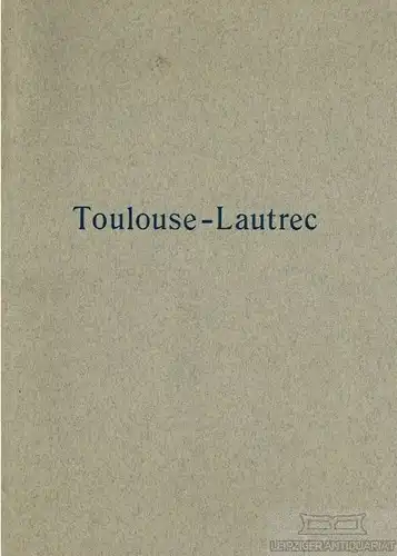 Buch: 18 Lichtdrucke nach Lithographien, Toulouse-Lautrec, Henri de. Ca. 1928