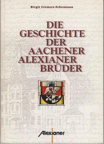 Buch: Die Geschichte der Aachener Alexianer-Brüder, Cremers-Schiemann, 2000