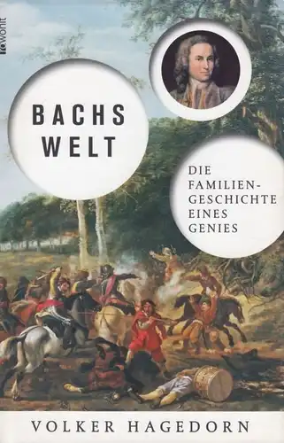 Buch: Bachs Welt, Hagedorn, Volker. 2016, Rowohlt Verlag, gebraucht, gut