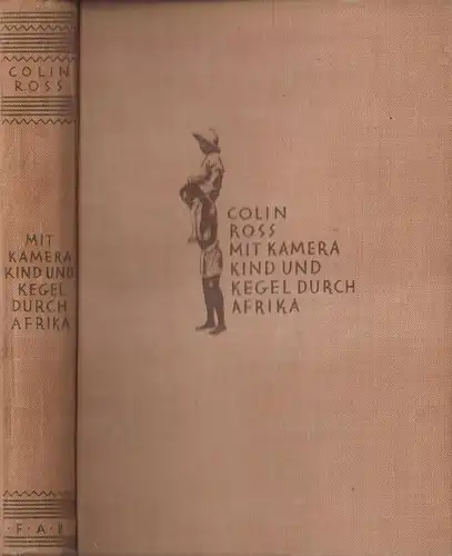 Buch: Mit Kamera, Kind und Kegel durch Afrika, Ross, Colin. 1928, Brockhaus