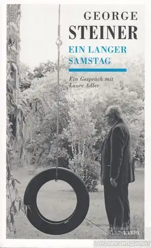 Buch: Ein langer Samstag, Steiner, George. 2018, Kampa Verlag, gebraucht, gut