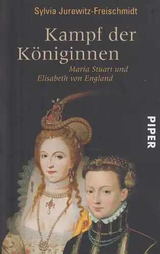 Buch: Kampf der Königinnen, Jurewitz-Freischmidt, Sylvia. Piper, 2012