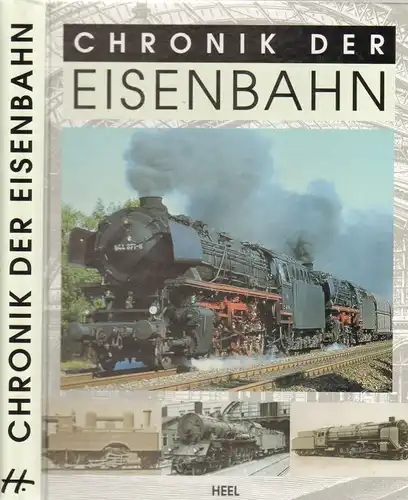 Buch: Chronik der Eisenbahn. 2005, HEEL Verlag, 1690 - 1949, gebraucht, gut