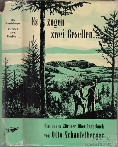 Buch: Es zogen zwei Gesellen, Schaufelberger, Otto. 1953, Rascher Verlag
