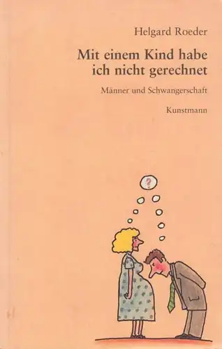 Buch: Mit einem Kind habe ich nicht gerechnet, Roeder, Helgard. 1994