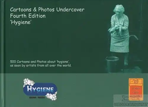 Buch: Cartoons & Photos Undercover 4. Hygiene, Nastasi, Inge / Boonen, Jos. 2002