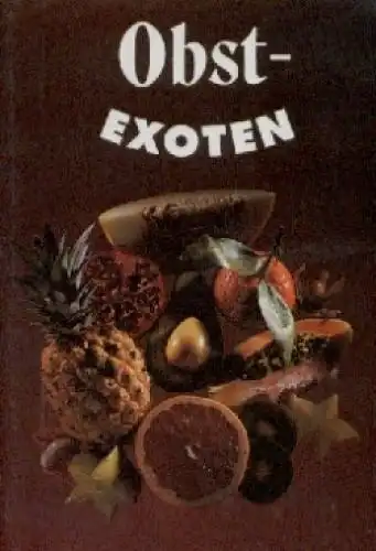 Buch: Obstexoten, Bednarsky, Ingrid. 1994, Verlag für die Frau, gebraucht, gut