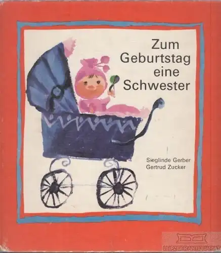 Buch: Zum Geburtstag eine Schwester, Gerber, Sieglinde. 1972, gebraucht, gut