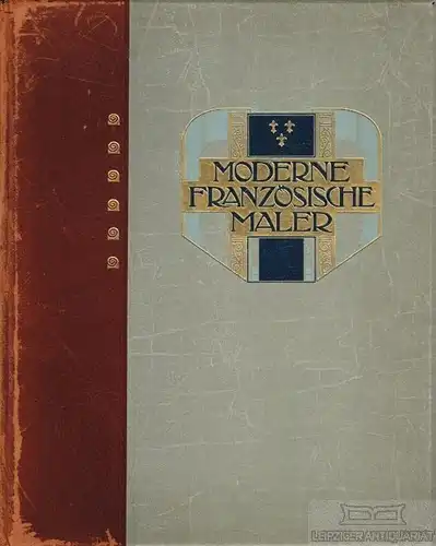 Buch: Moderne Französische Maler, Kahn, G. / Grappe, G. / Mauclair, C. Ca. 1910