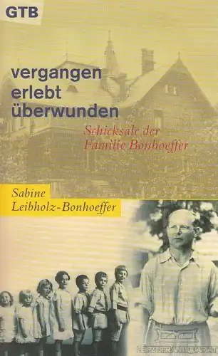 Buch: vergangen - erlebt - überwunden, Leibholz-Bonhoeffer, Sabine. 2002