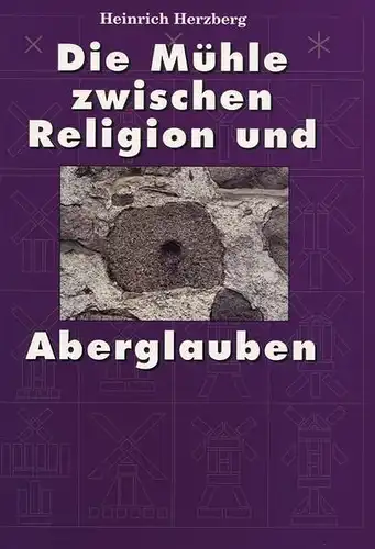 Buch: Die Mühle zwischen Religion und Aberglauben, Herzberg, Heinrich, 1994