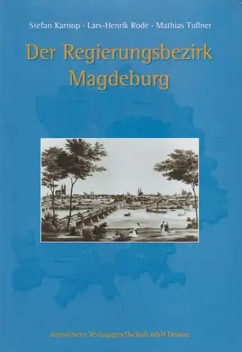 Buch: Der Regierungsbezirk Magdeburg und seine Geschichte, Karnop, Stefan, 1998